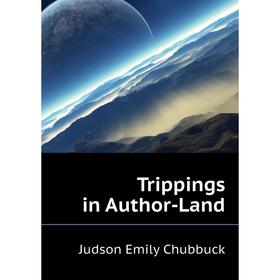

Книга Trippings in Author-Land
