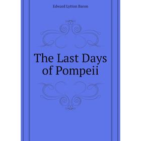

Книга The Last Days of Pompeii