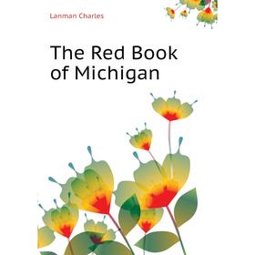 

Книга The Red Book of Michigan
