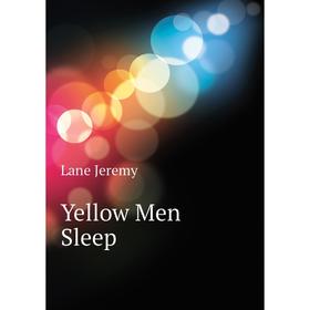 

Книга Yellow Men Sleep