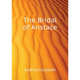 

Книга The Bridal of Anstace