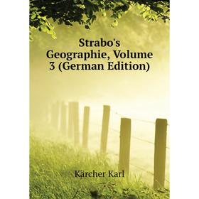 

Книга Strabo's Geographie. Volume 3 (German Edition). Kärcher Karl