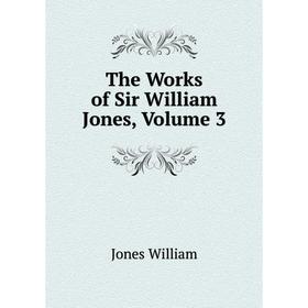 

Книга The Works of Sir William Jones. Volume 3