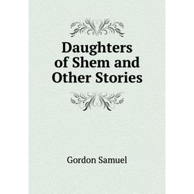 

Книга Daughters of Shem and Other Stories