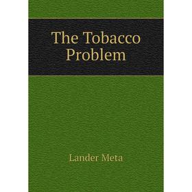 

Книга The Tobacco Problem