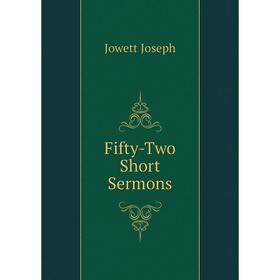 

Книга Fifty-Two Short Sermons