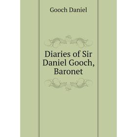 

Книга Diaries of Sir Daniel Gooch, Baronet