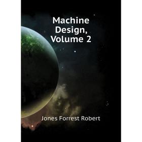 

Книга Machine Design, Volume 2