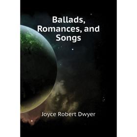 

Книга Ballads, Romances, and Songs