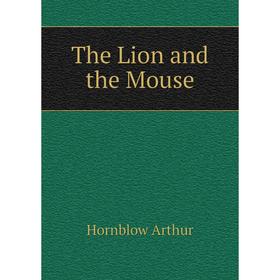 

Книга The Lion and the Mouse