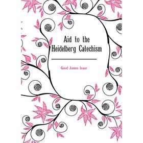 

Книга Aid to the Heidelberg Catechism