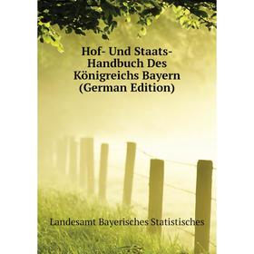 

Книга Hof - Und Staats-Handbuch Des Königreichs Bayern (German Edition). Landesamt Bayerisches Statistisches