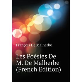 

Книга Les Poésies De M De Malherbe