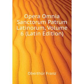 

Книга Opera Omnia Sanctorum Patrum Latinorum, Volume 6