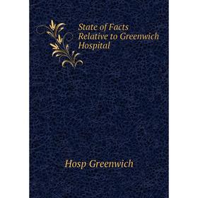 

Книга State of Facts Relative to Greenwich Hospital. Hosp Greenwich