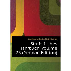 

Книга Statistisches Jahrbuch. Volume 25 (German Edition). Landesamt Berlin Statistisches