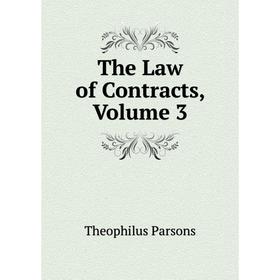 

Книга The Law of Contracts. Volume 3
