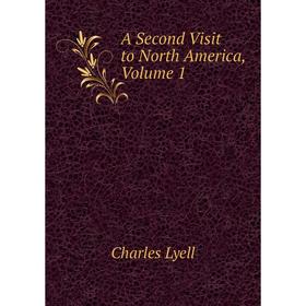 

Книга A Second Visit to North America. Volume 1. Charles Lyell