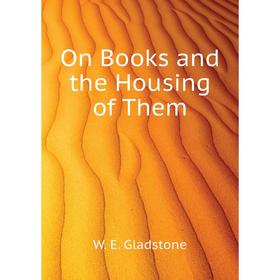 

Книга On Books and the Housing of the m