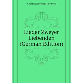 

Книга Lieder Zweyer Liebenden