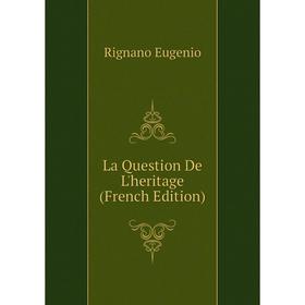

Книга La Question De L'heritage