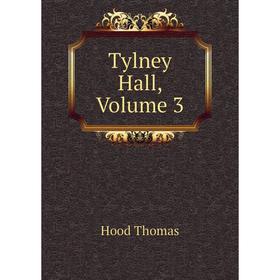 

Книга Tylney Hall, Volume 3