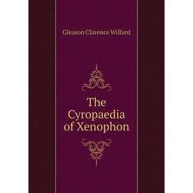 

Книга The Cyropaedia of Xenophon