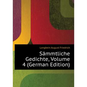 

Книга Sämmtliche Gedichte. Volume 4 (German Edition). Langbein August Friedrich