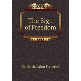 

Книга The Sign of Freedom