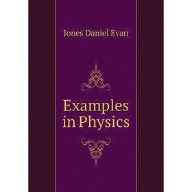 

Книга Examples in Physics