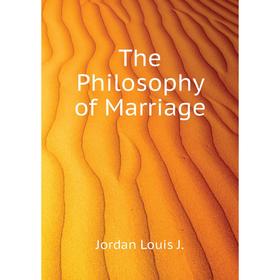 

Книга The Philosophy of Marriage