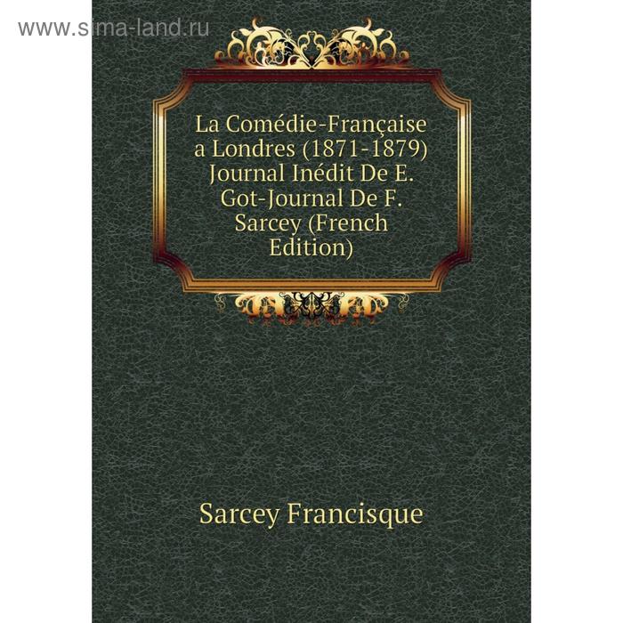 фото Книга la comédie-française a londres (1871-1879) journal inédit de e. got-journal de f. sarcey nobel press