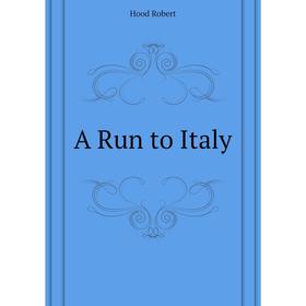 

Книга A Run to Italy