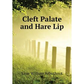 

Книга Cleft Palate and Hare Lip