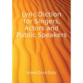 

Книга Lyric Diction for Singers, Actors and Public Speakers