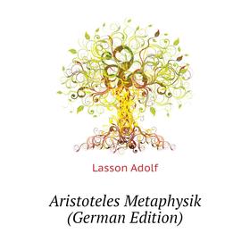

Книга Aristoteles Metaphysik (German Edition)