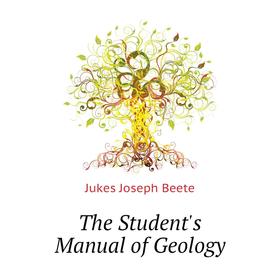 

Книга The Student's Manual of Geology