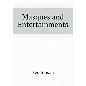 

Книга Masques and Entertainments