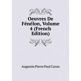 

Книга Oeuvres de Fénélon, Volume 4
