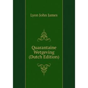 

Книга Quarantaine Wetgeving (Dutch Edition)