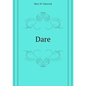 

Книга Dare