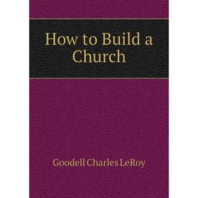 

Книга How to Build a Church