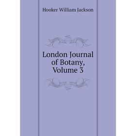 

Книга London Journal of Botany, Volume 3