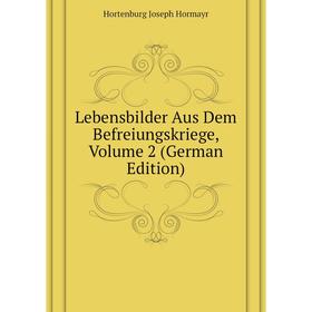 

Книга Lebensbilder Aus Dem Befreiungskriege, Volume 2