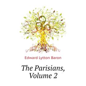 

Книга The Parisians. Volume 2