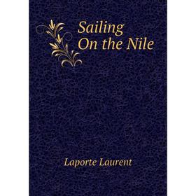 

Книга Sailing On the Nile