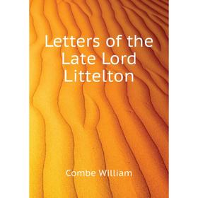 

Книга Letters of the Late Lord Littelton