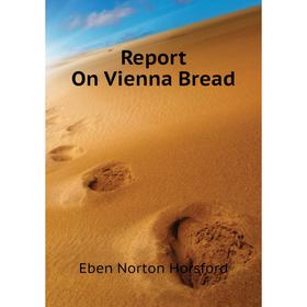 

Книга Report On Vienna Bread