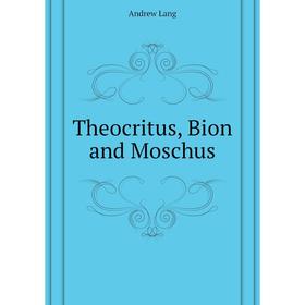 

Книга Theocritus, Bion and Moschus