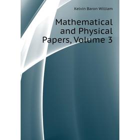 

Книга Mathematical and Physical Papers, Volume 3